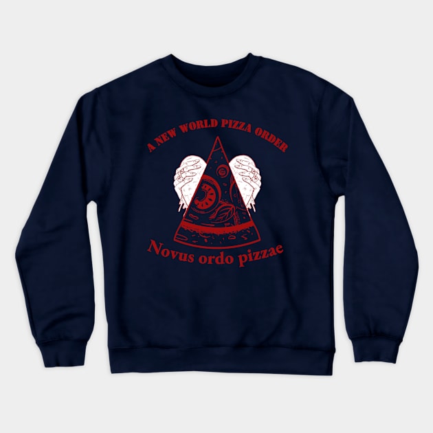 Nouves Ordo Pizza: New World Pizza Order Crewneck Sweatshirt by Amourist